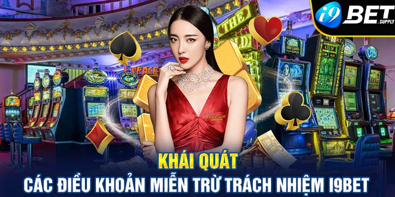 Khái quát các điều khoản miễn trừ trách nhiệm i9bet